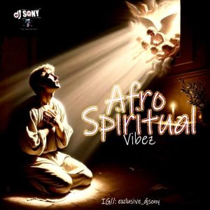 DJ Sony Afro Spiritual Vibez